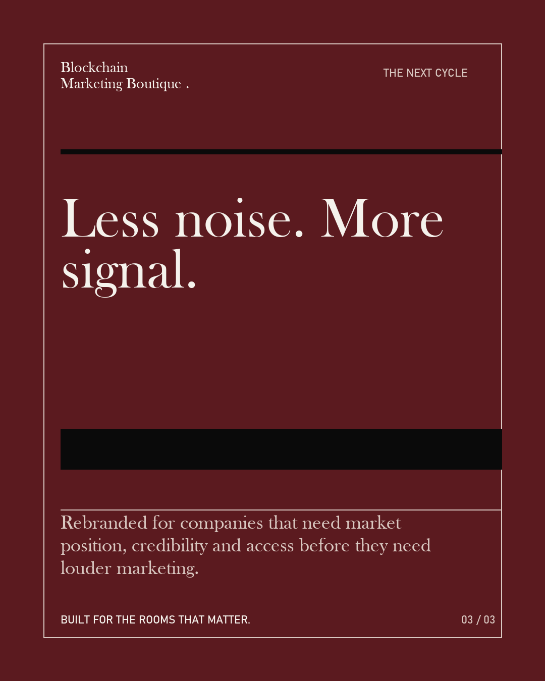 Rebranded for the next cycle: positioning, narrative and distribution for companies building in Web3, fintech, RWA and digital assets. Less noise. More signal.
